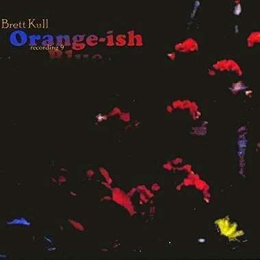 Brett Kull -  Orange ish Blue